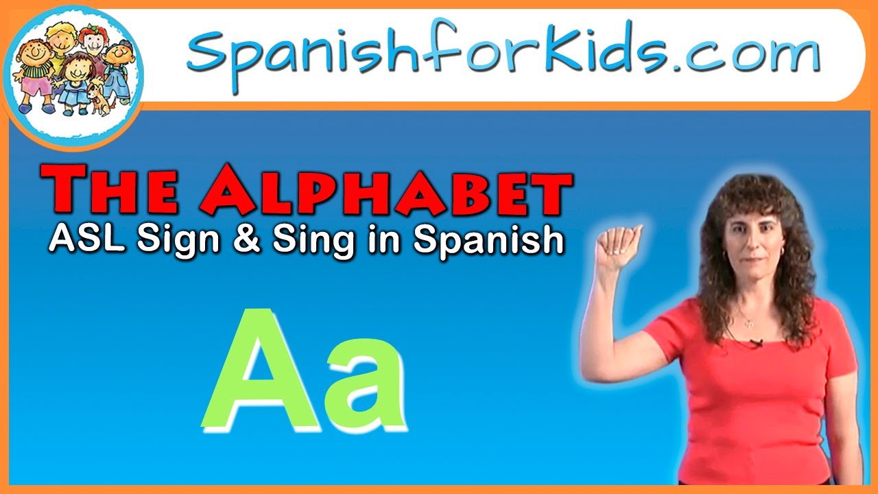 El Alfabeto: The Alphabet - ASL Sign & Sing Songs in Spanish