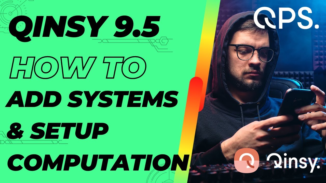 Qinsy 9.5 How to add system and set the computation.