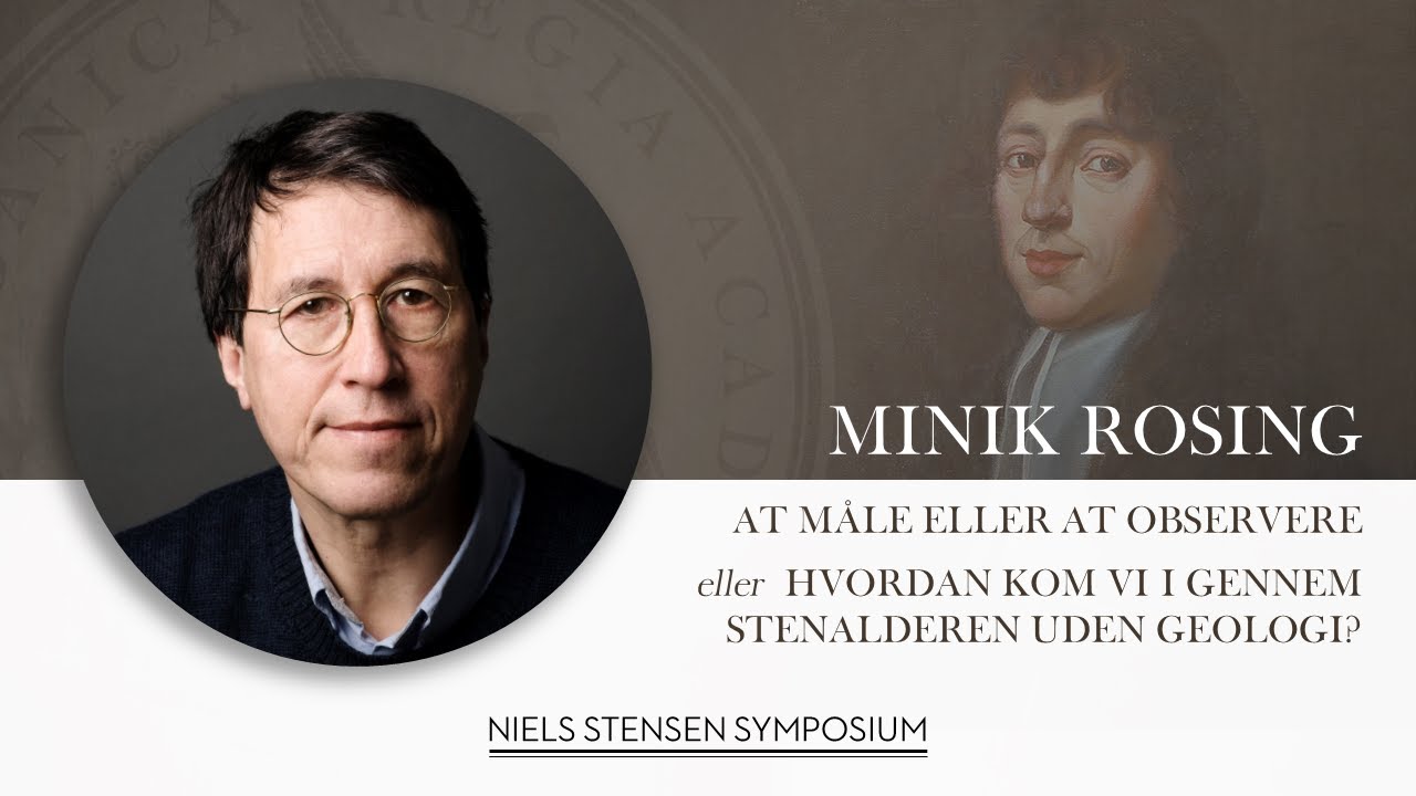 Minik Rosing - 'At måle eller at observere' eller 'Hvordan kom vi gennem stenalderen uden geologi?'