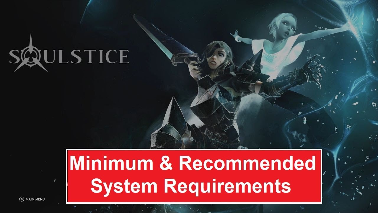 Soulstice PC Minimum & Recommended System Requirements