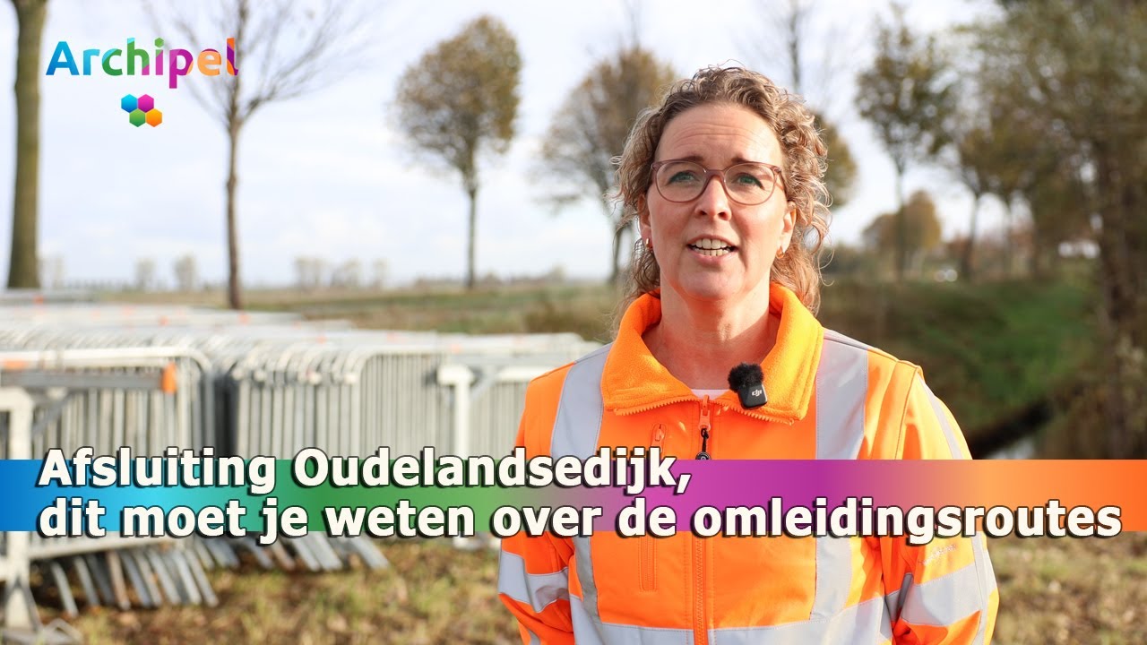 Afsluiting Oudelandsedijk, dit moet je weten over de omleidingsroutes