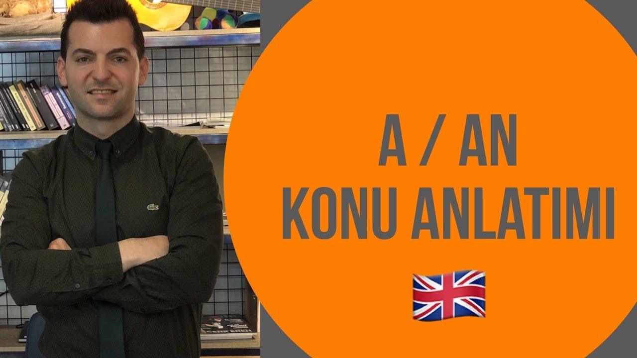 A, AN KONU ANLATIMI - (İngilizce Articles)