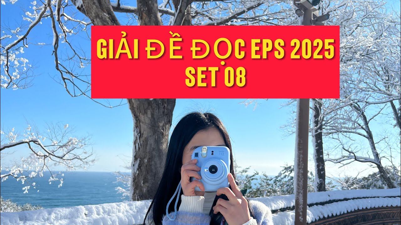 GIẢI ĐỀ ĐỌC EPS TOPIK TIẾNG HÀN MỚI NHẤT 2025.set 08.Luyện thi tiếng hàn xuất khẩu lao động