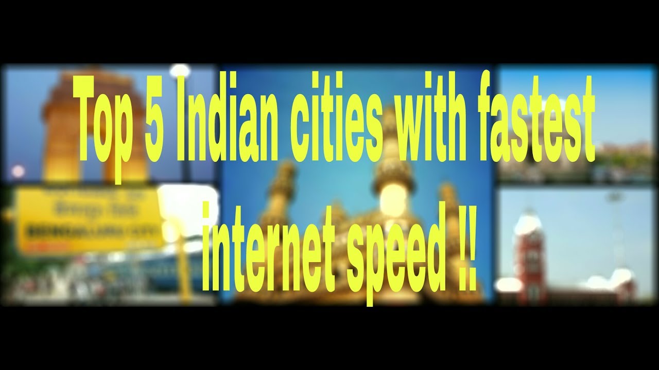 Top 5 Indian Cities with fastest internet speeds !