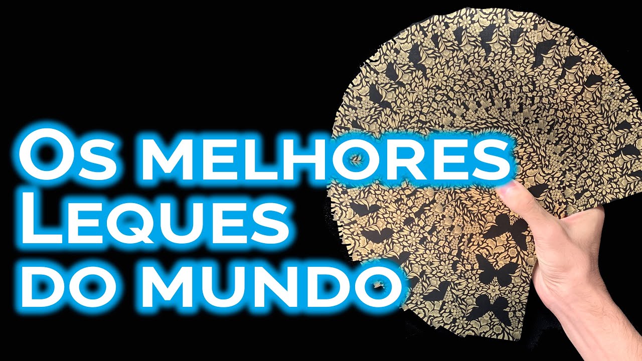 Aprenda os MELHORES leques do MUNDO
