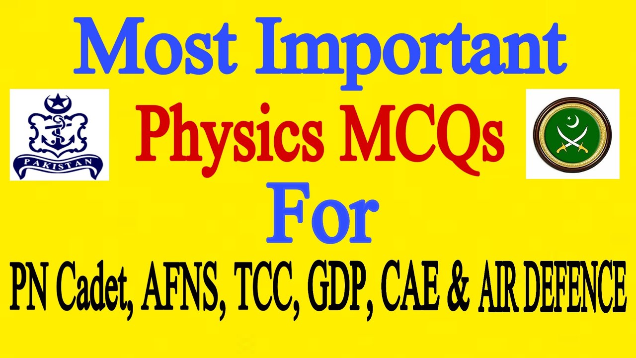 Most Important Physics Questions For PN Cadet, TCC, AFNS, GDP, CAE & AD | Important Physics MCQs