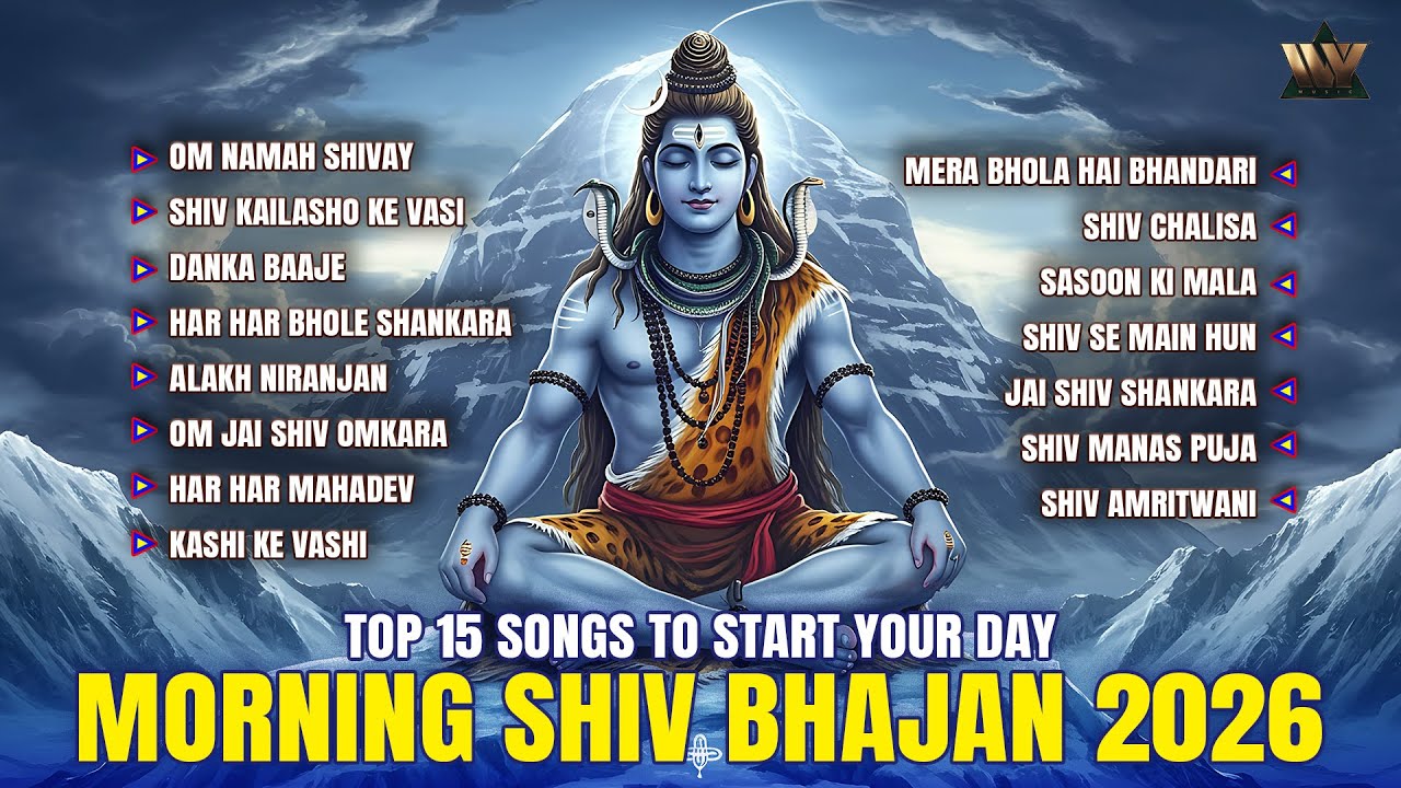 Top 15 Songs to Start Your Day | Peaceful Morning Shiv Bhajans 2026 | Lord Shiva Songs