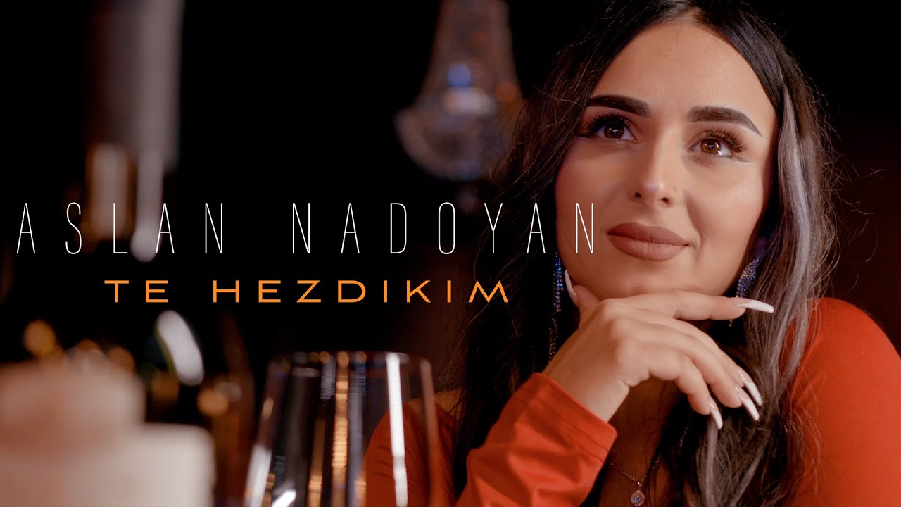 Aslan Nadoyan - Te Hezdikim