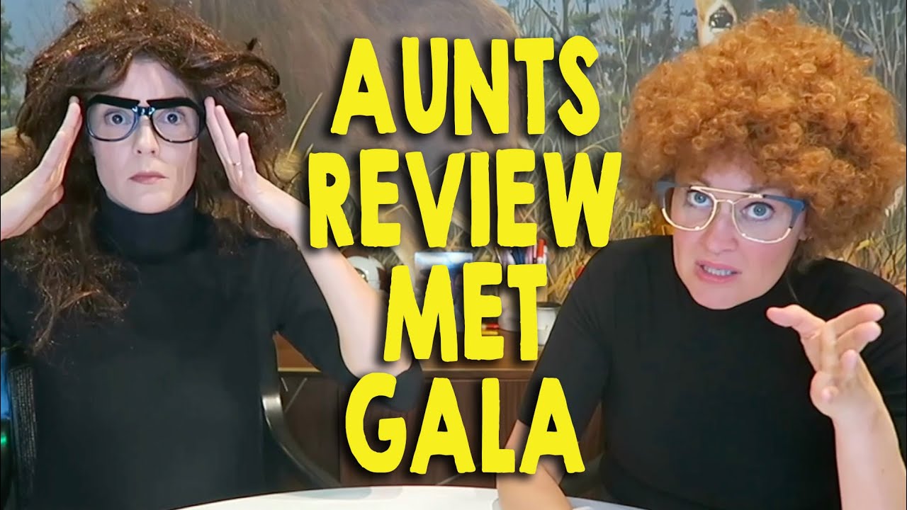 AUNTS REVIEW MET GALA FASHIONS (part 1) // Grace Helbig