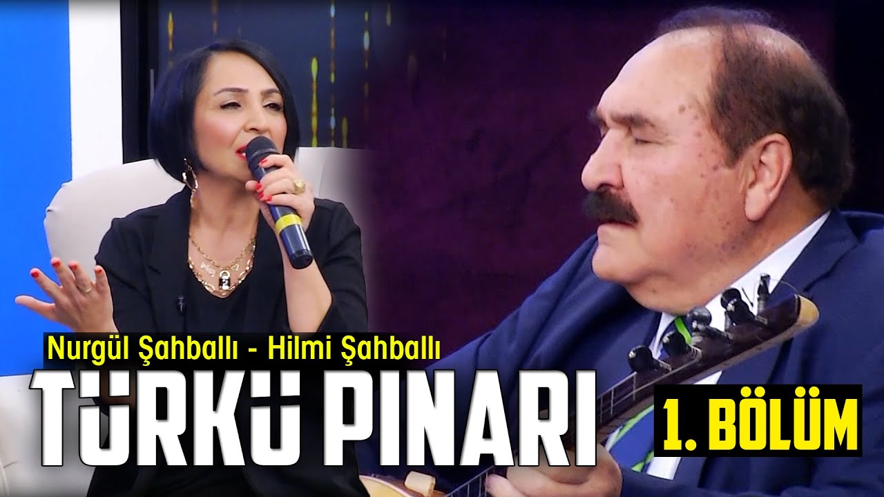 Türkü Pınarı 1. Bölüm Full HD İzle | Hilmi Şahballı - Nurgül Şahballı