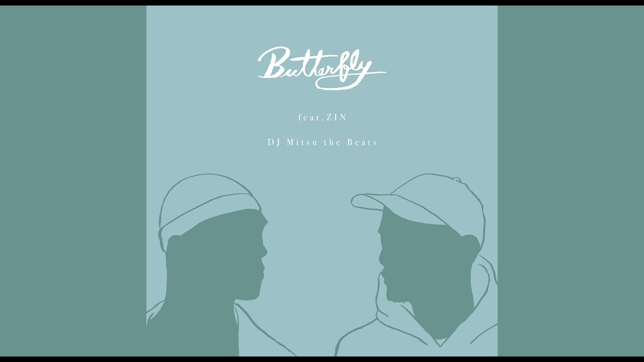 DJ Mitsu the Beats / Butterfly feat. ZIN【official audio】