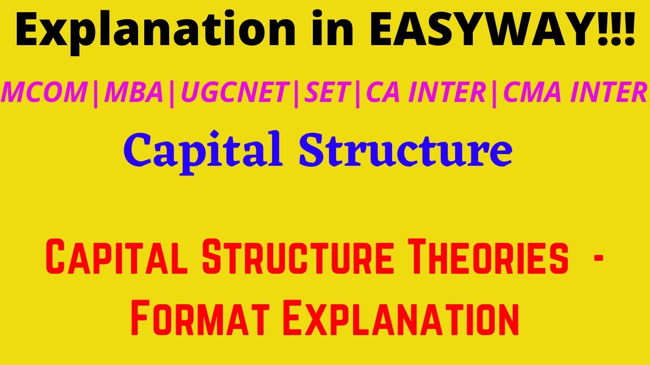 Capital Structure Theories  - Format Explanation
