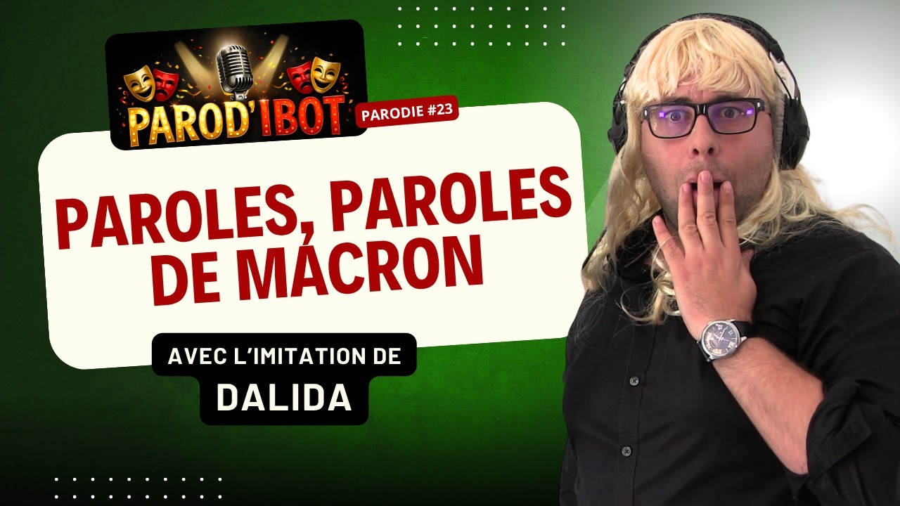 Paroles, paroles de Macron - Parodie de Dalida