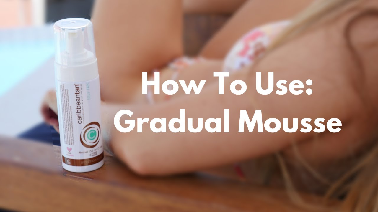 UPDATED How to use Gradual Mousse | Caribbeantan