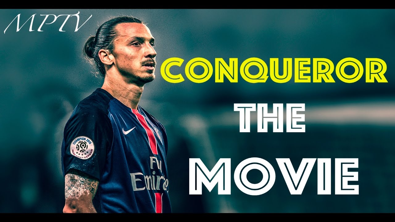 Zlatan Ibrahimovic ● Conqueror - The Movie 2017 | HD (Only on Desktop/PC!)