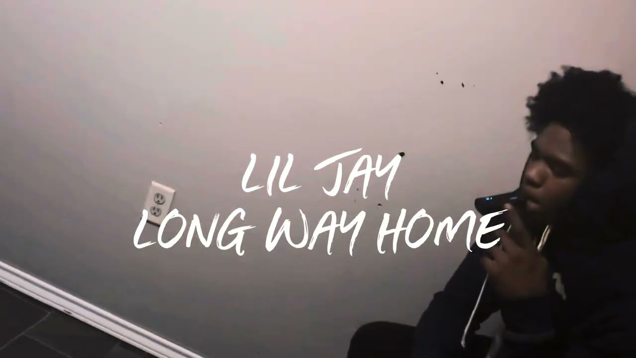 @liljay2088 - Long Way Home (Official Music Video)