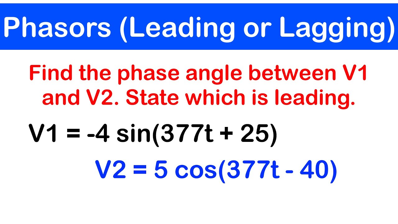 33 - Phasors | Determine which is Leading or Lagging | Solving Phase Difference between Sinusoidal Q