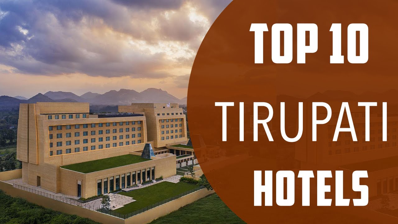 Top 10 Best Hotels to Visit in Tirupati | India - English