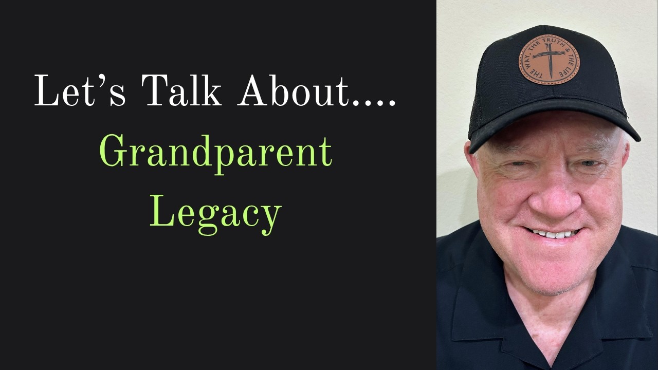 Let's Talk About....Grandparent Legacy
