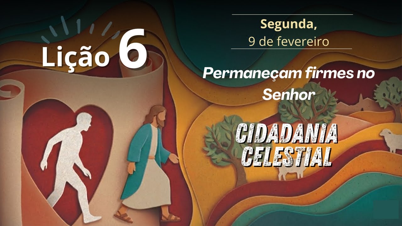 PERMANEÇAM FIRMES NO SENHOR | Escola Sabatina | Lição 7 - 1° Trimestre de 2026