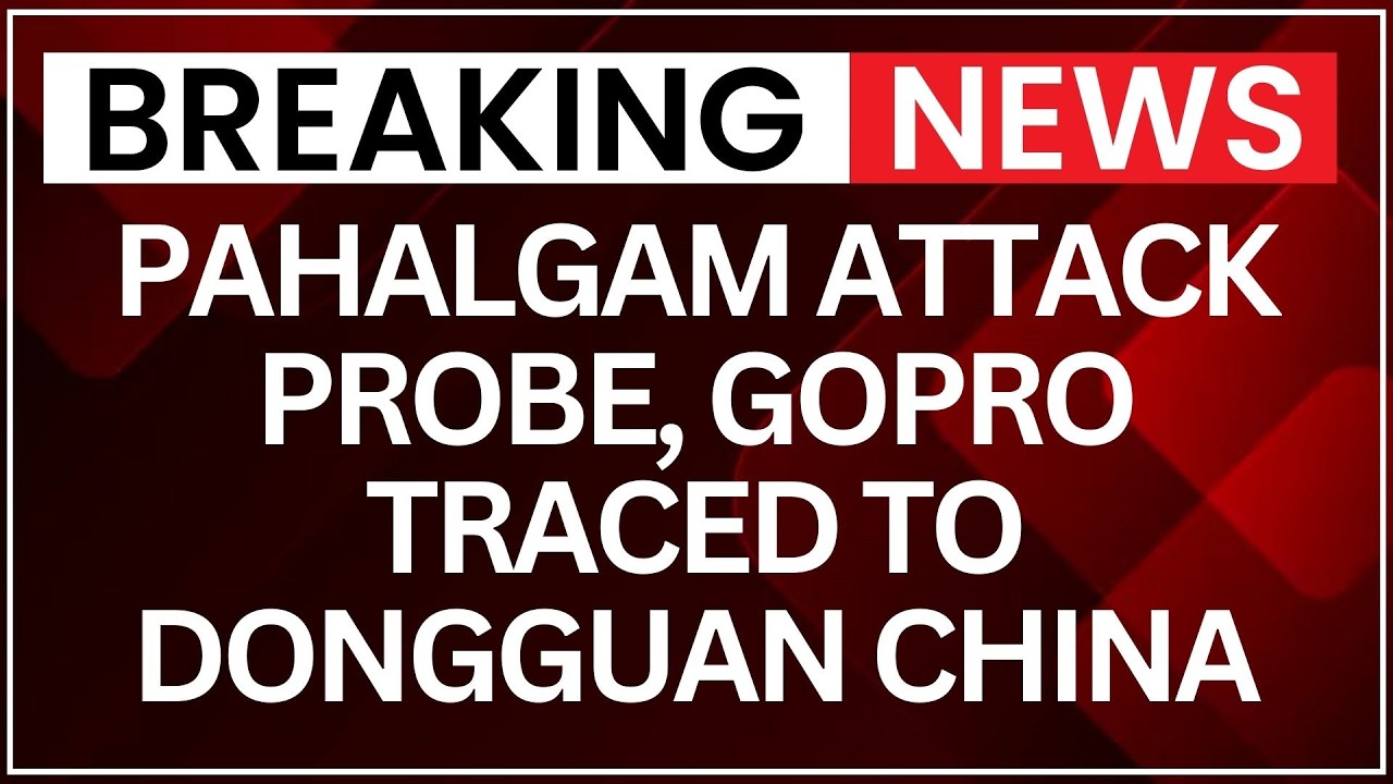 Pahalgam Attack Probe: GoPro Traced to Dongguan, China — Crucial Lead in Investigation | NewsX
