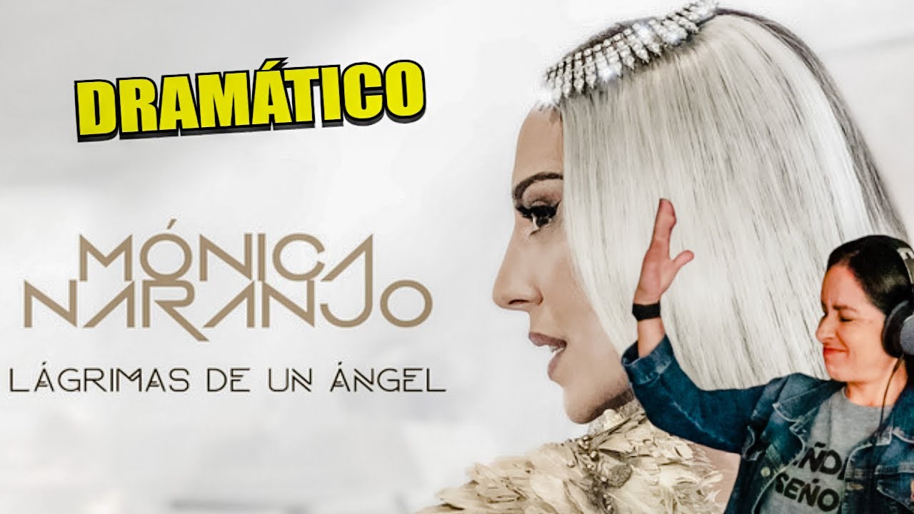 REACCIONO a MONICA NARANJO - LÁGRIMAS DE UN ÁNGEL