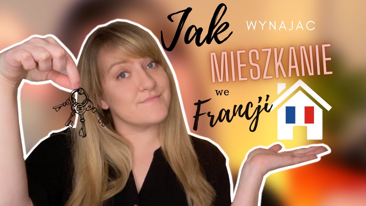 Jak wynająć mieszkanie we Francji? EMIGRACJA - JAK TO OGARNĄĆ?
