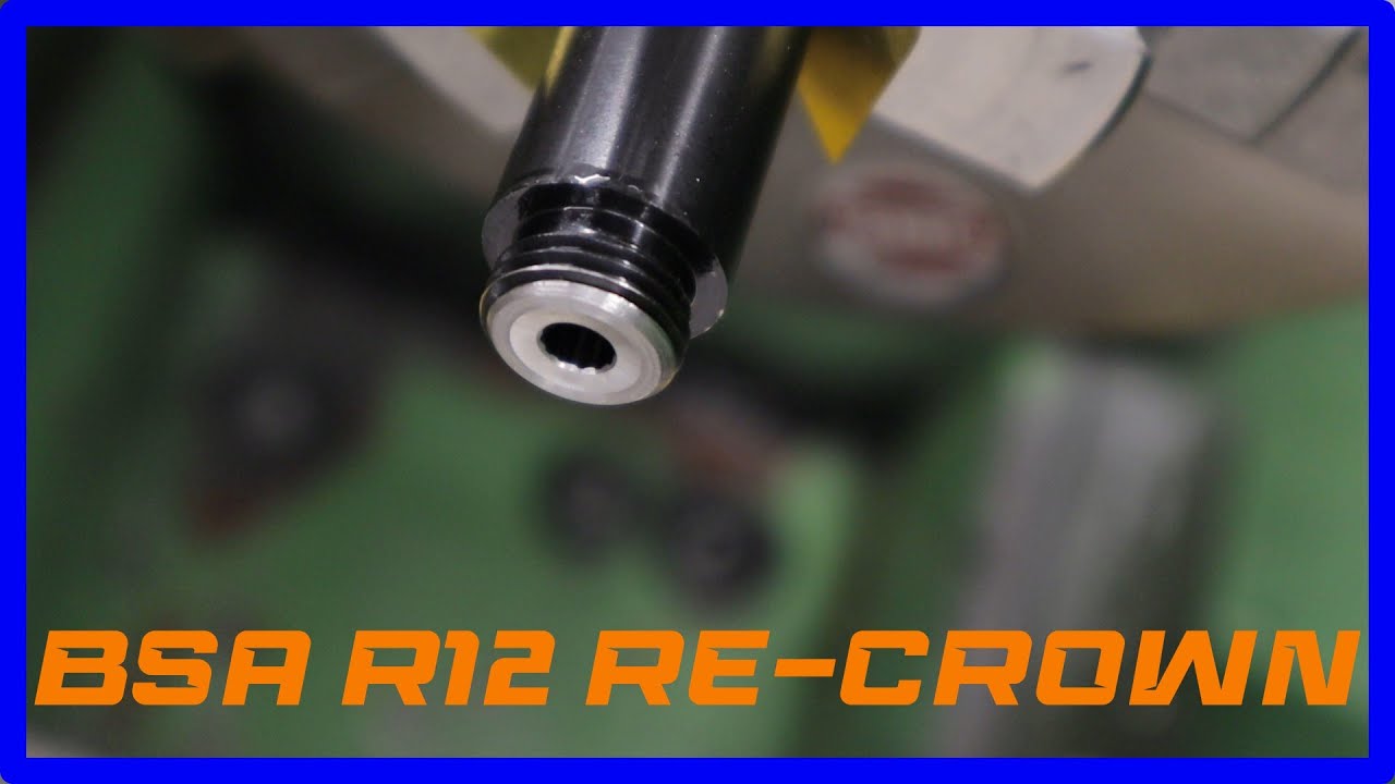 BSA R12 re cutting the crown