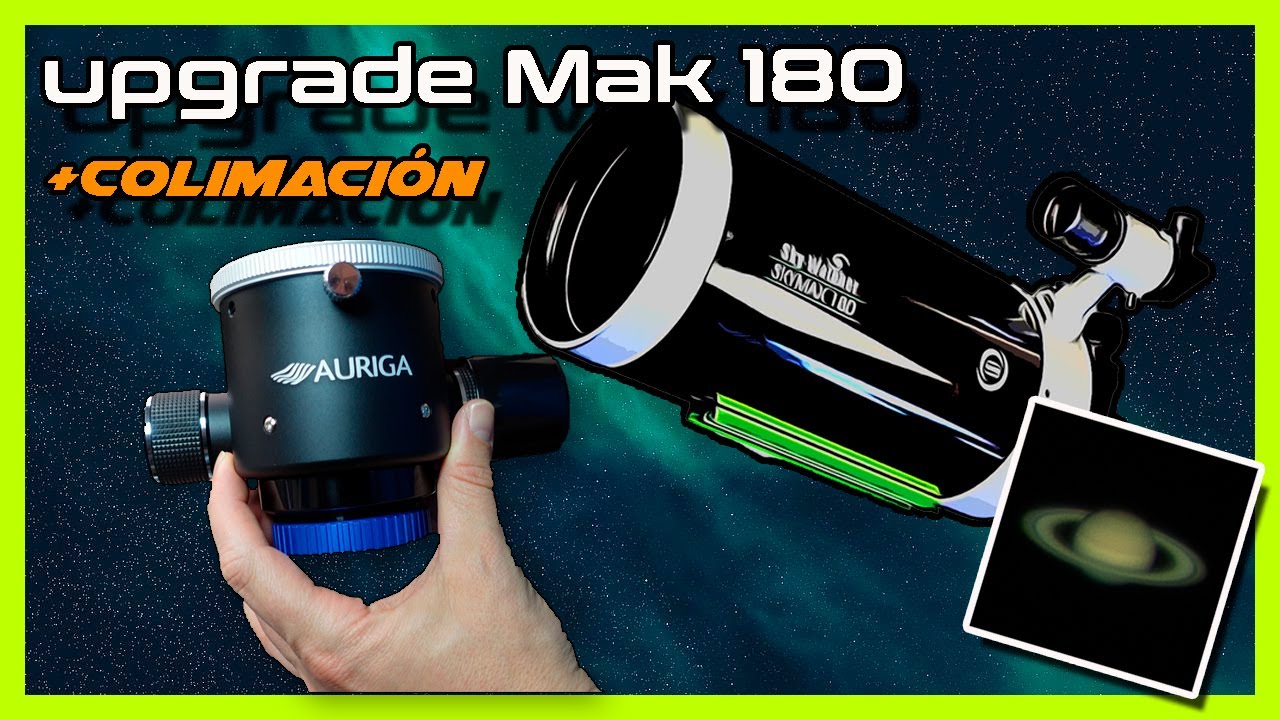 👉Upgrade MAK 180 | Enfocador AURIGA🔭 | COLIMACIÓN⚙ | ASISTUDIO💻 | SATURNO🪐 |