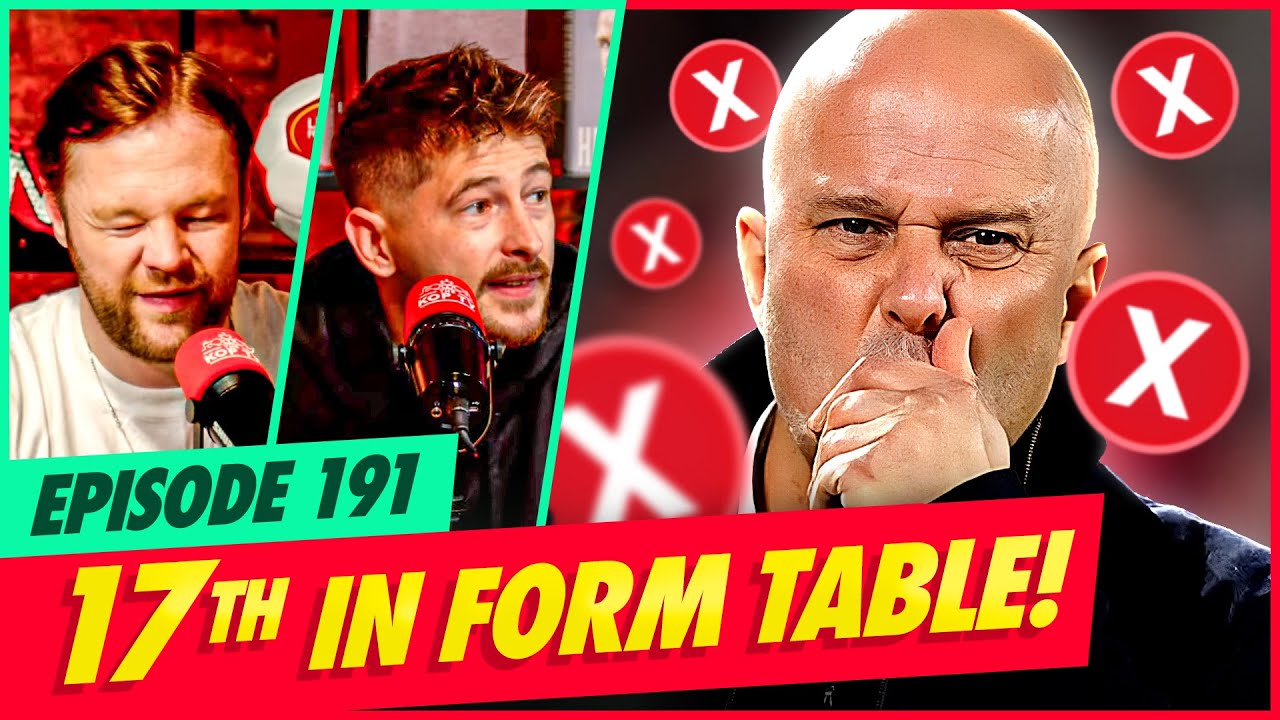 17th In Form Table Since League Win! | Hot Kopics | Ep 191 AGT & @freestyledm92​