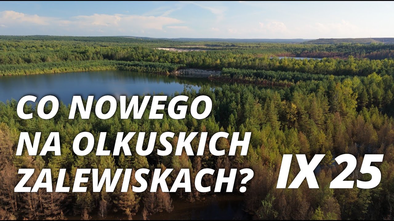 Co nowego? Aktualizacja zalewisk powiatu Olkuskiego. Pojezierze Olkuskie-Wrzesień 2025.