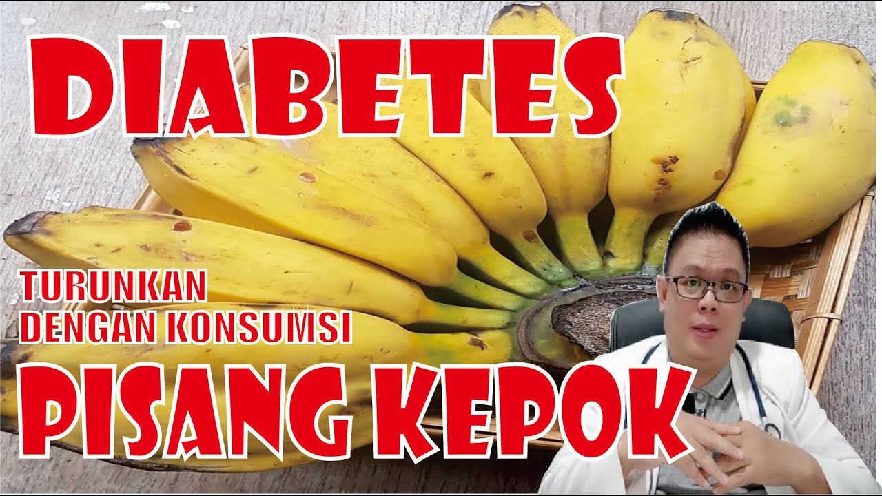 DIABETES..................... BANTU TURUNKAN DENGAN KONSUMSI PISANG KEPOK