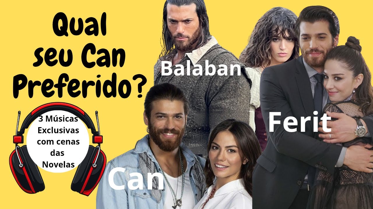 3 Músicas Exclusivas Para Homenagiar Can Yaman.Com Cenas das Novelas A Sonhadora,Dolunay,El Turco🎤🔊🎶