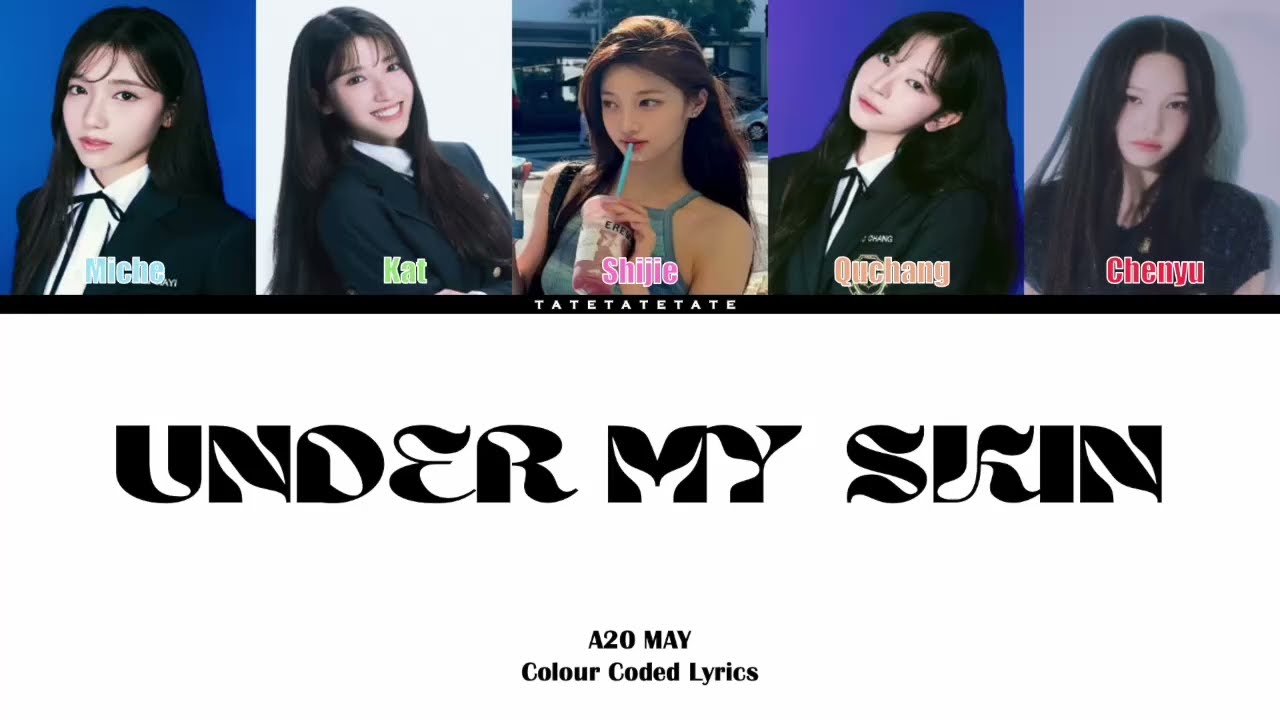 A20 May- 'Under My Skin' Colour Coded Lyrics