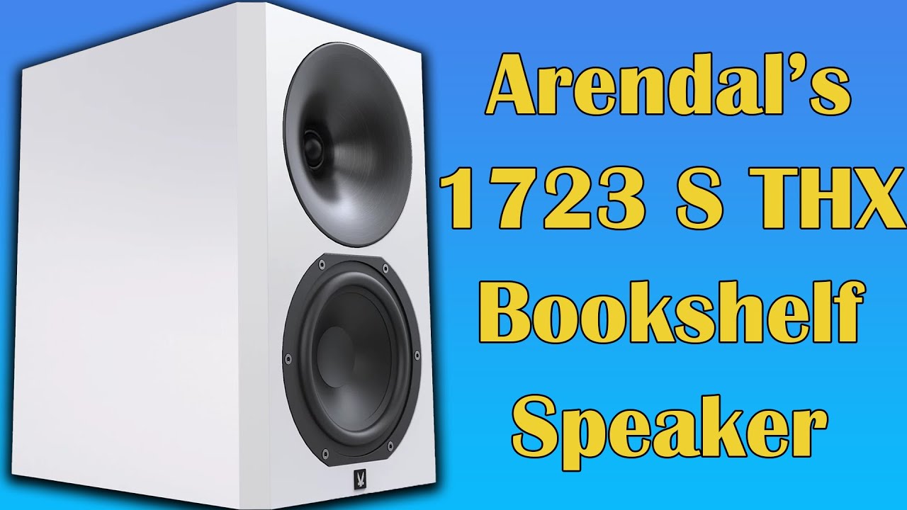 Обзор полочной акустической системы Arendal Sound 1723 S THX.