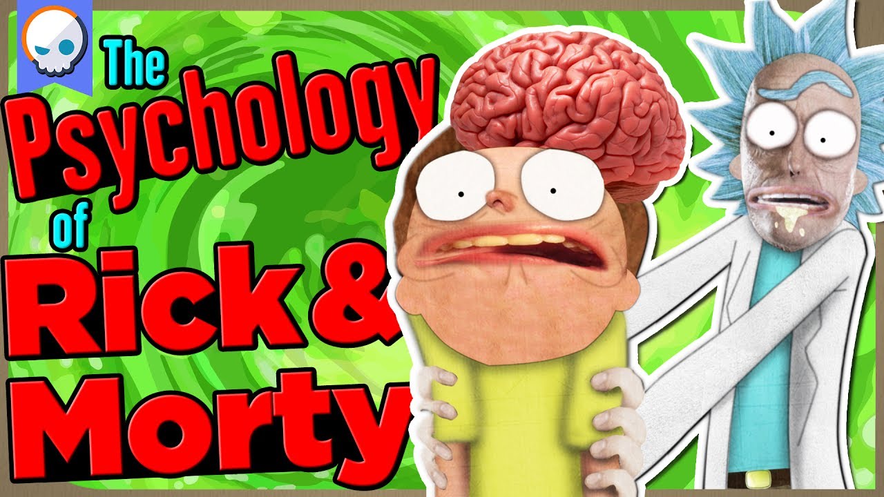 The Psychology of Rick and Morty | Gnoggin