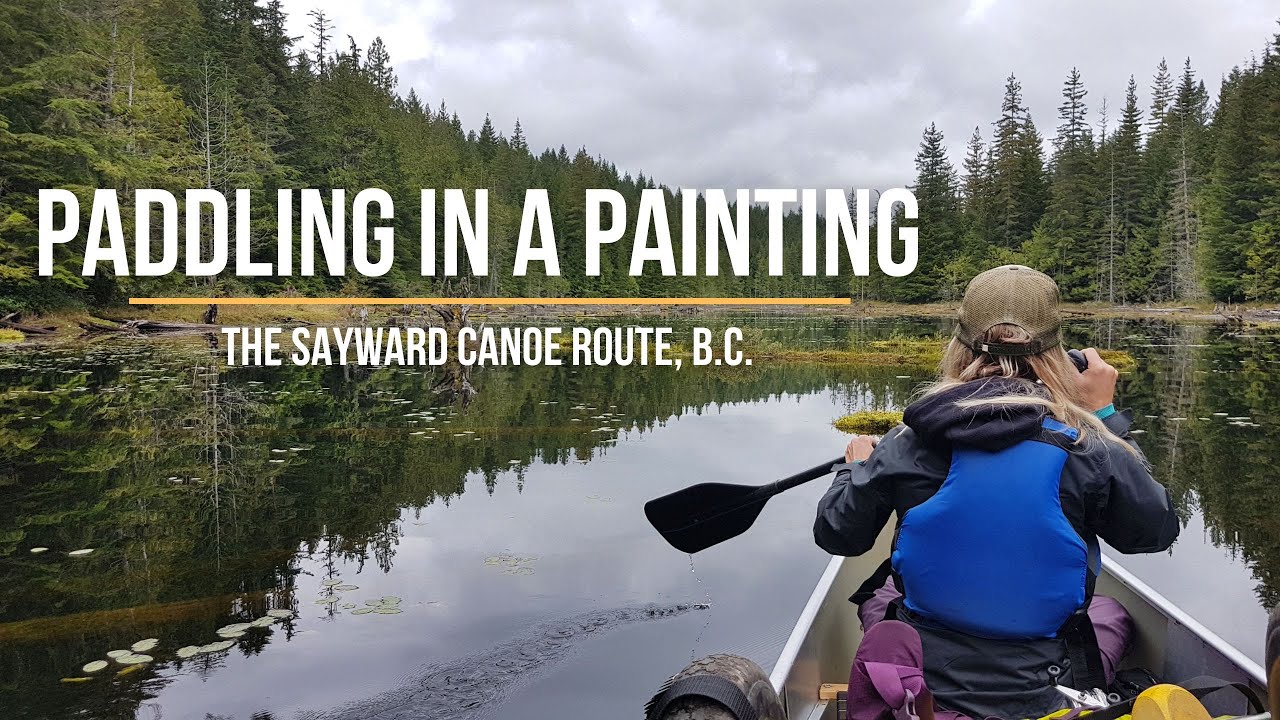Vancouver Island: Paddling the Sayward Canoe Route