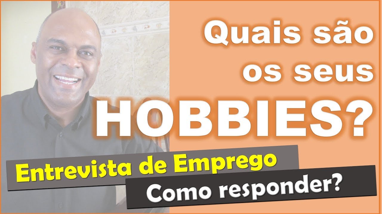 Hobbies: O que você faz no seu tempo livre Entrevista de emprego