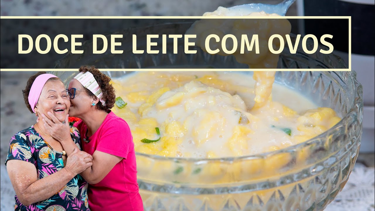 DOCE DE LEITE COM OVOS | AMBROSIA | A MELHOR RECEITA DA MINHA MÃE |