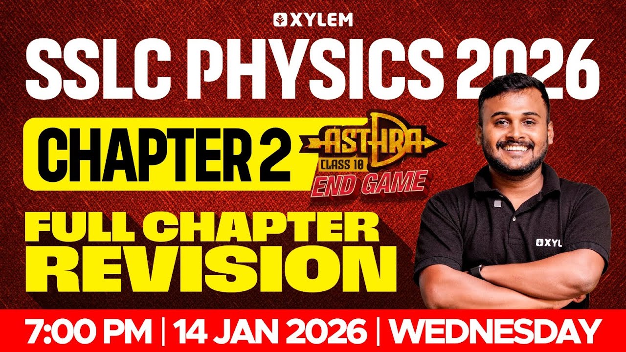 SSLC PHYSICS 2026 | CHAPTER 2: FULL CHAPTER REVISION | XYLEM SSLC