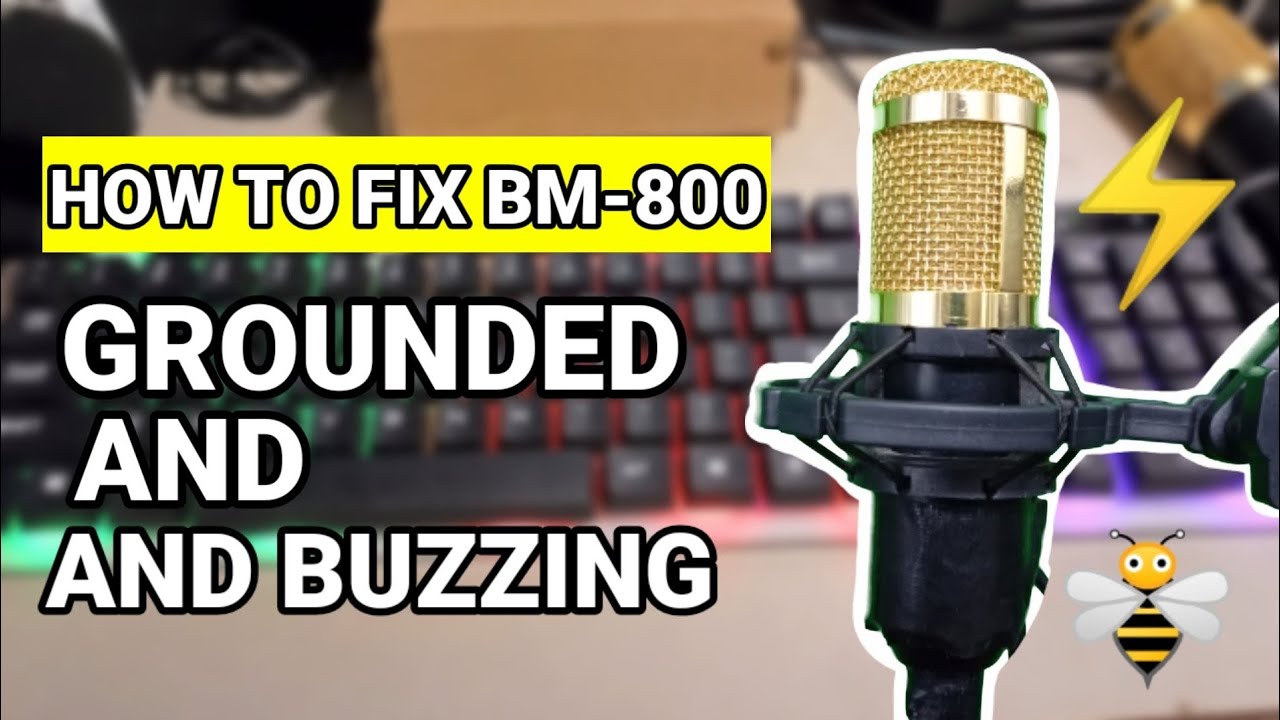 HOW TO FIX GROUNDED AND BUZZING  CONDINSER MICROPHONE BM-800