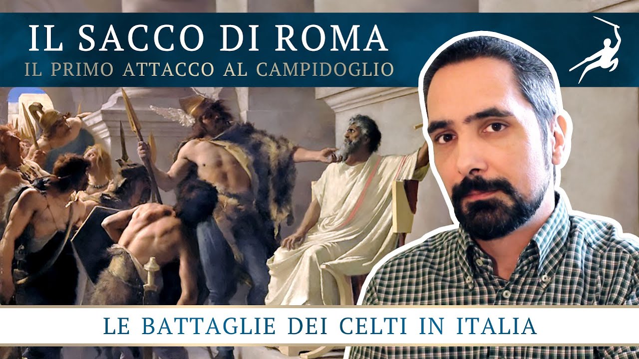Il Sacco di Roma: il primo attacco al Campidoglio [Le Battaglie dei Celti in Italia, 05]