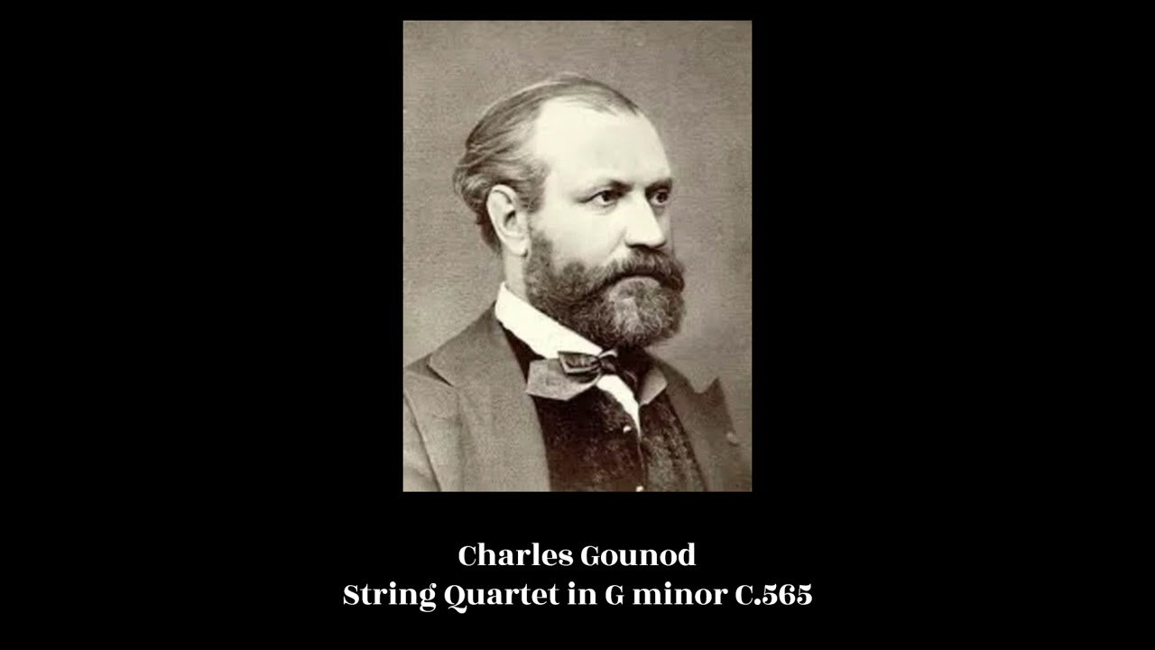 Charles Gounod - String Quartet in G minor C.565