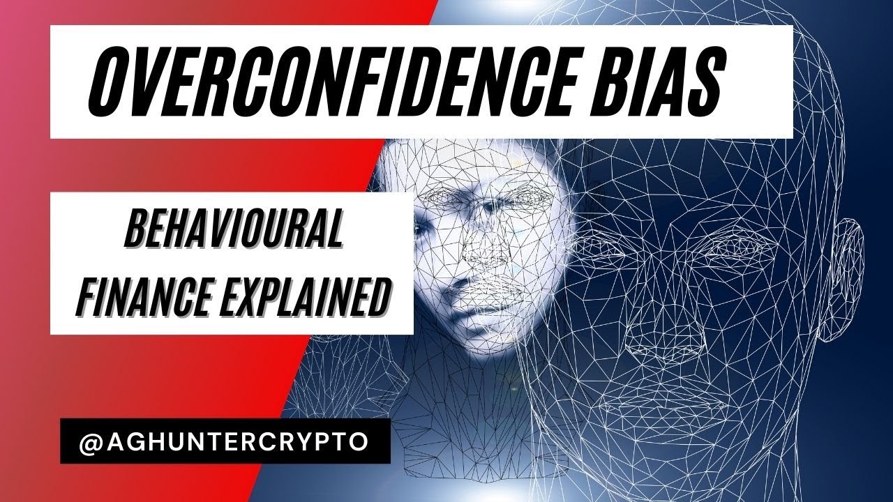 Overconfidence Bias - Behavioural Finance Explained