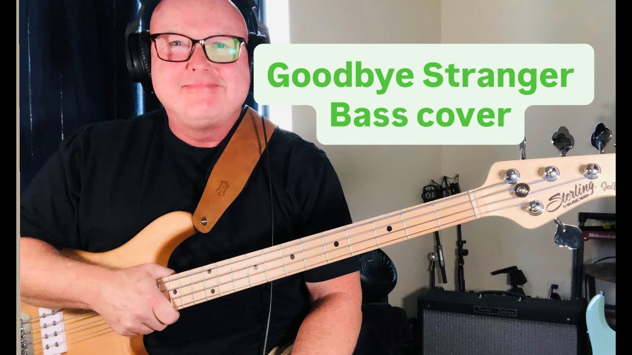 Goodbye Stranger -  bass cover