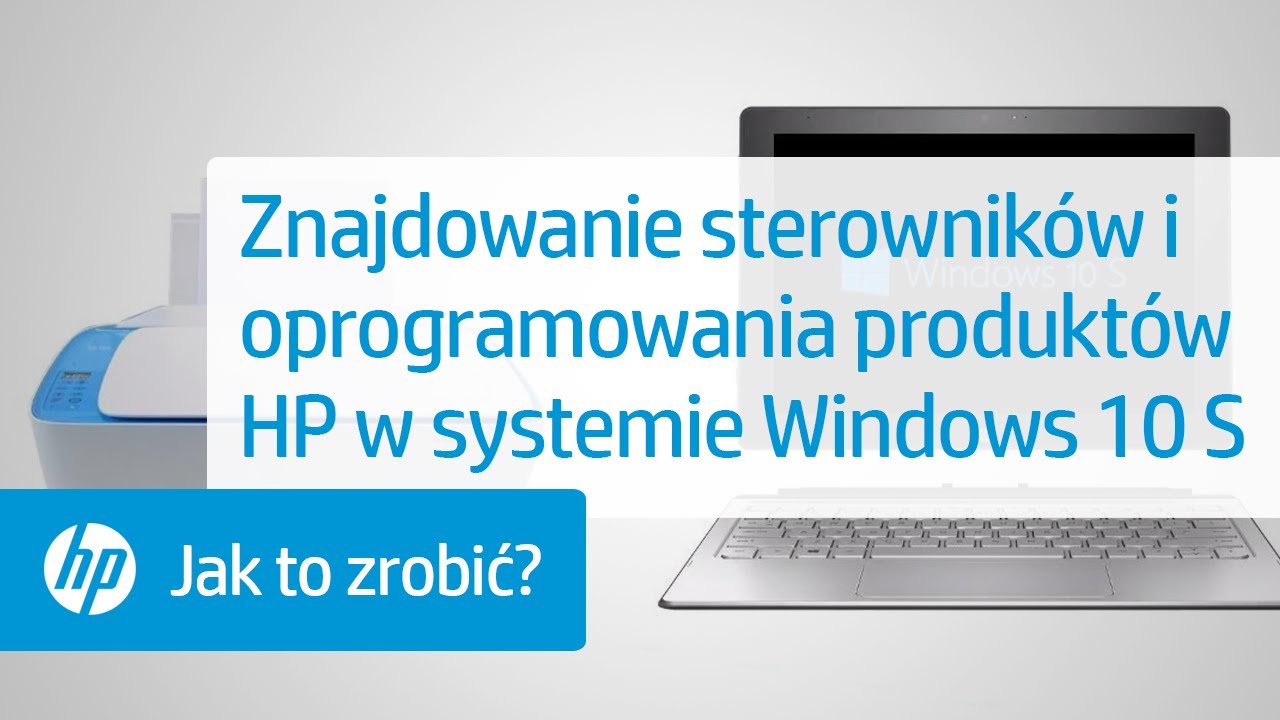 Znajdowanie sterownik&oacute;w i oprogramowania produkt&oacute;w HP w systemie Windows 10 S | HP Support