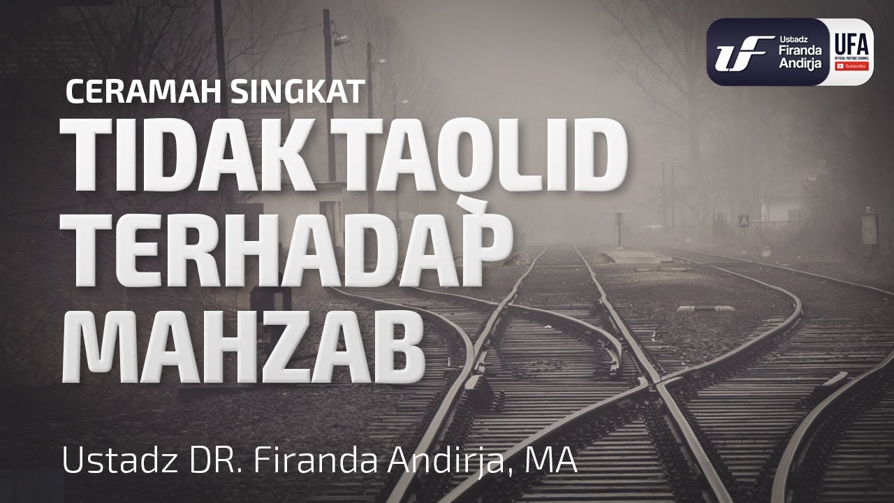 Jangan Taqlid Terhadap Mahzab [ID-EN Sub] - Ustadz Dr. Firanda Andirja, Lc, M.A.