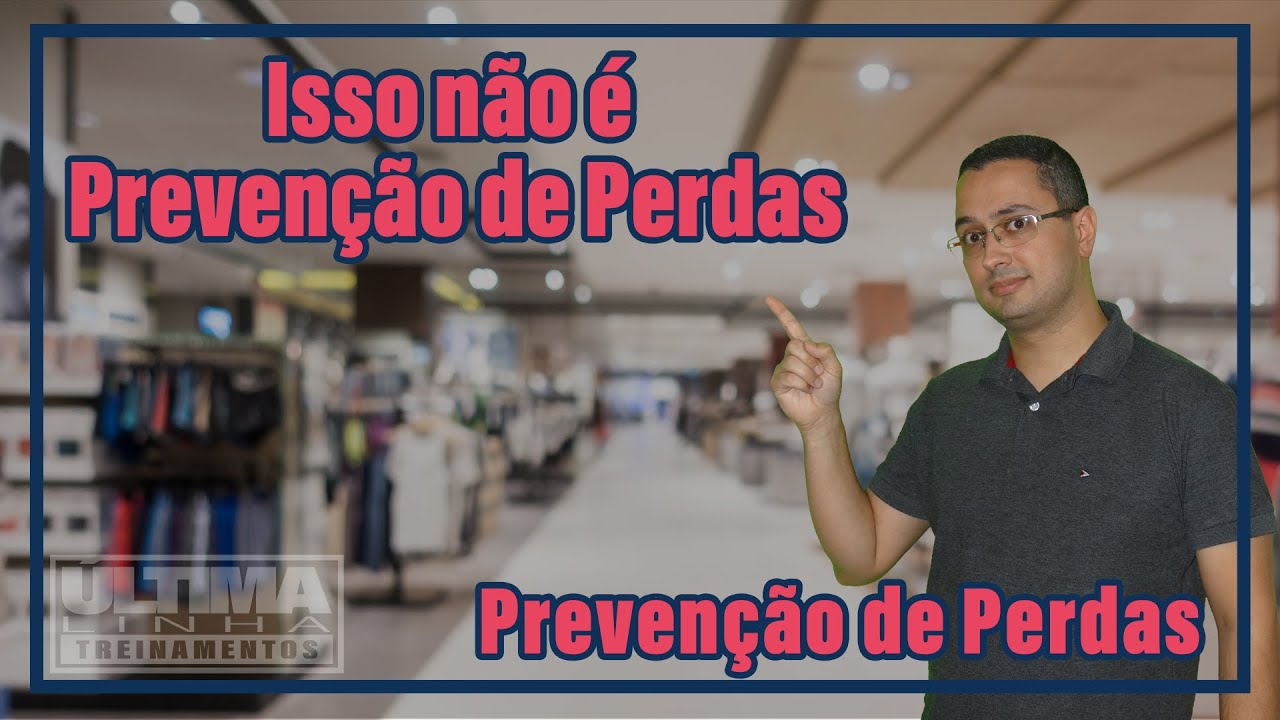Isso não é Prevenção de Perdas! o que é Prevenção de Perdas?