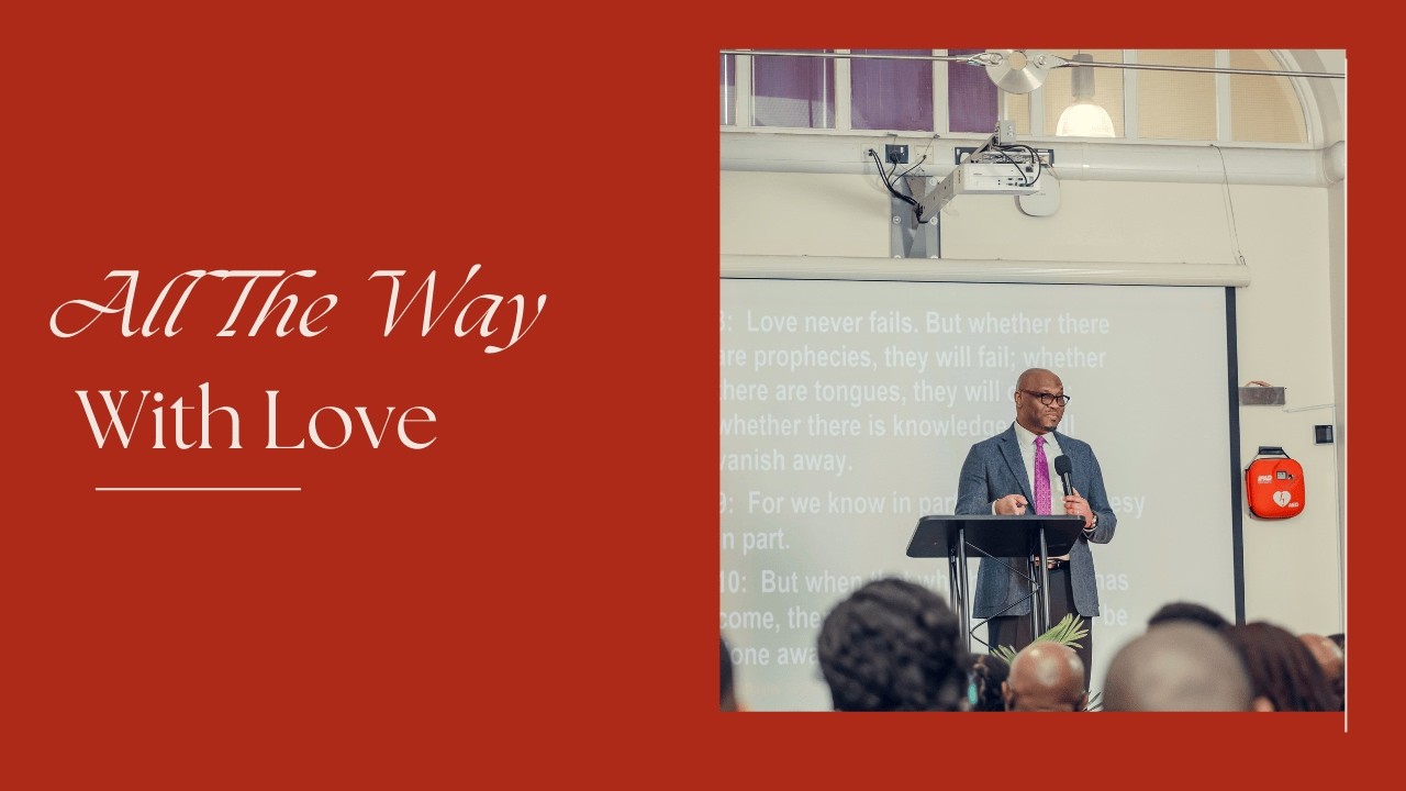 All the way with love | Pastor Akin Kunlipe | 8th of February, 2026