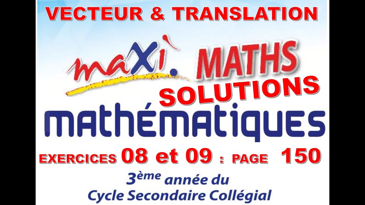 MAXI MATHS-3AC- EXERCICES 08 ET 09 PAGE 150